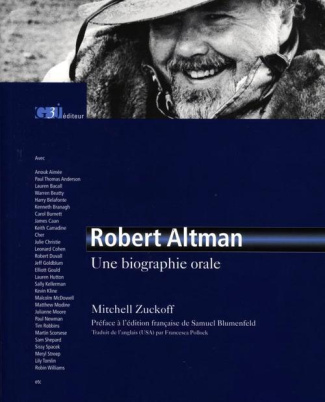 Robert Altman. Une biographie orale