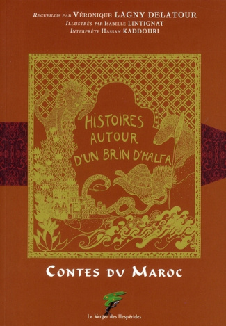 Histoires autour d'un brin d'halfa. Contes du Maroc