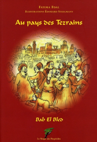Au pays des Tezrains. Bal El Bled