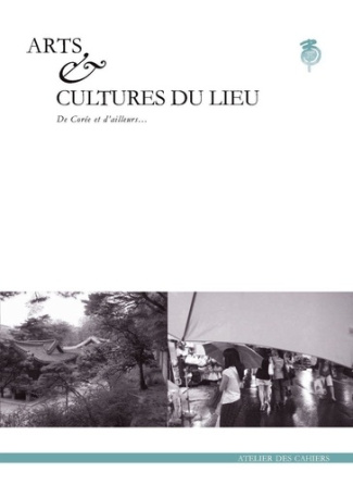 Arts Et Cultures Du Lieu De Coree Et D'Ailleurs. De Corée et d'ailleurs