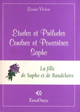 Etudes et préludes ; Cendres et poussières ; Sapho