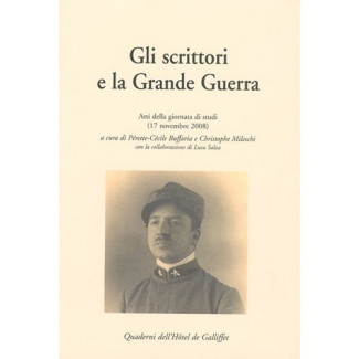 Gli scrittori e la Grande Guerra. Atti della giornata di studi (17 novembre 2008)