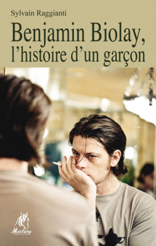 BENJAMIN BIOLAY L HISTOIRE D UN GARCON