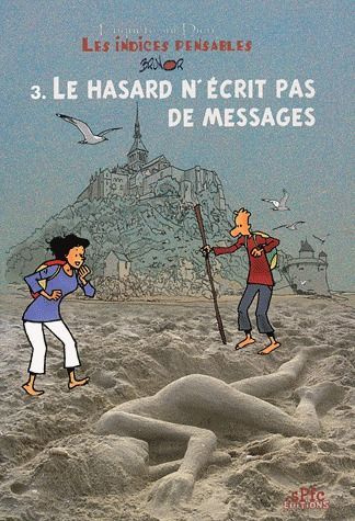 Enquêtes sur Dieu - Les indices pensables Tome 3 : Le hasard n'écrit pas de messages