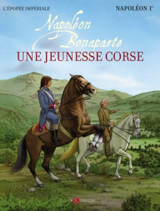 Napoléon Bonaparte Tome 1 : Une jeunesse corse