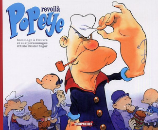 Revoilà Popeye. Hommage à l'oeuvre et aux personnages d'Elzie Crisler Segar