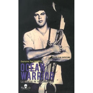 Ocean Warrior. La genèse de Sea Shepherd