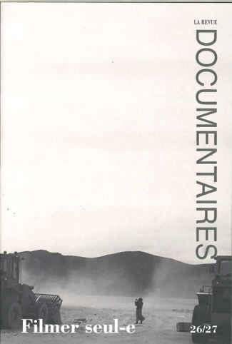 La Revue Documentaires N° 26/27 : Filmer seul-e