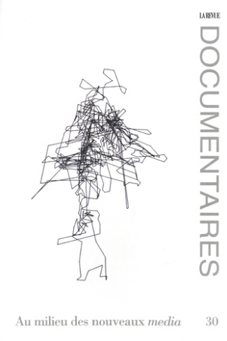 La Revue Documentaires N° 30 : Au milieu des nouveaux médias