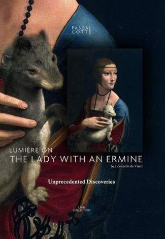 LUMIERE ON "THE LADY WITH AN ERMINE" BY LEONARDO DA VINCI - UNPRECEDENTED DISCOVERIES