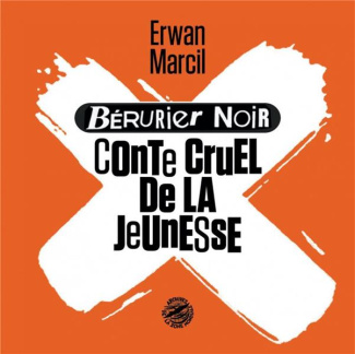 Berurier Noir. Conte cruel de ma jeunesse