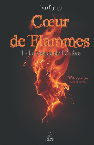 COEUR DE FLAMMES TOME 1 - LE VISAGE DE L OMBRE