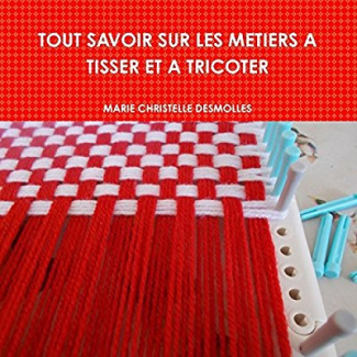 Tout savoir sur les metiers a tisser et a tricoter