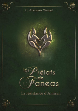 Les prélats de Faneas Tome 3 : L'alliance d'Amiran