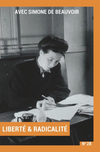 Avec Simone de Beauvoir. Volume 2 : Liberté & Radicalité