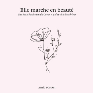 Elle Marche en Beauté. Une beauté qui vient du coeur et qui se vit à l'extérieur