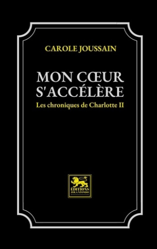 Mon coeur s'accélère. Les chroniques de Charlotte II