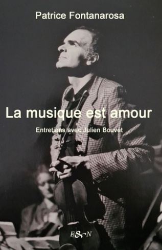 La musique est amour. Entretien avec Julien Bouvet