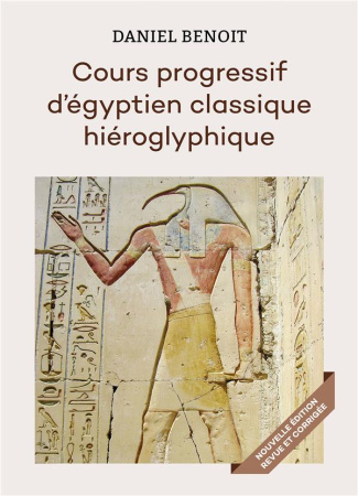Cours progressif d'égyptien classique hiéroglyphique. Edition revue et corrigée
