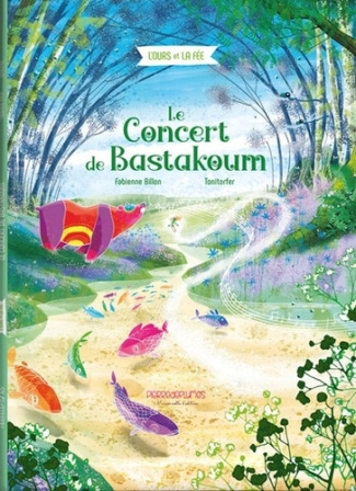 Le concert de Bastakoum. Ou comment se sont rencontrés l'Ours et la Fée