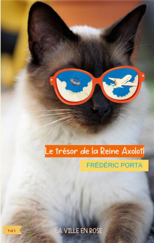 Les aventures de Moustachette. Le trésor de la Reine Axolotl