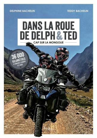 Dans la roue de Delph & Ted. Cap sur la Mongolie