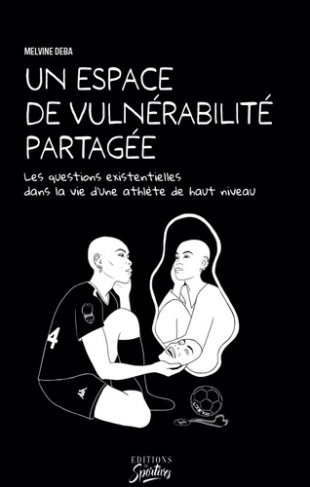 Un espace de vulnérabilité partagée. Les questions existentielles dans la vie d'une athlète de haut