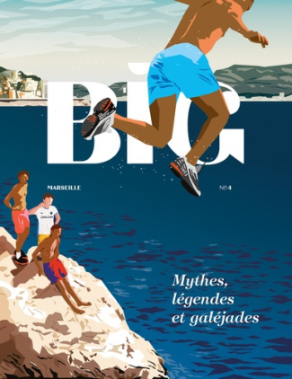 Big - Marseille N° 4 : Mythes, légendes et galéjades