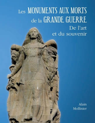 Les monuments aux morts de la Grande Guerre. De l'art et du souvenir