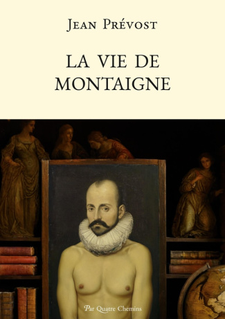 La vie de Montaigne. (nouvelle édition présentée et annotée par Philippe Renaud)