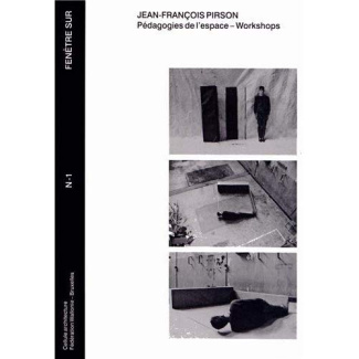 Jean-François Pirson. Pédagogies de l'espace - Workshops