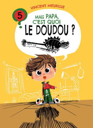 Mais papa, c'est quoi le doudou ? (tome 5)