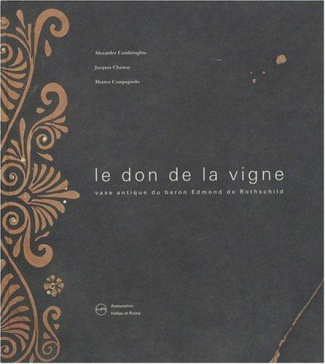 Le don de la vigne. Vase antique du baron Edmond de Rothschild, Edition bilingue français-anglais