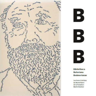 Bibliotheca Butoriana Bodmerianae. Les livres d'artistes de Michel Butor à la Fondation Martin Bodme