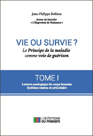 Vie ou survie ?/1/ / Lecture analogique du corps humain - Système osseux articulaire