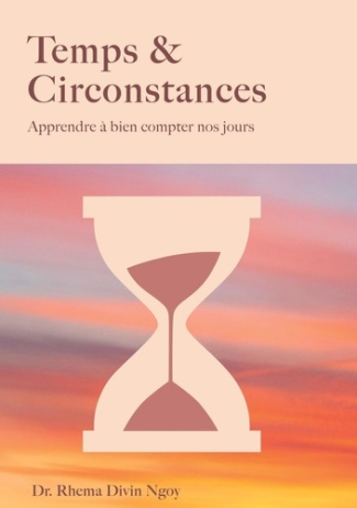 Temps & circonstances. Apprendre à bien compter nos jours
