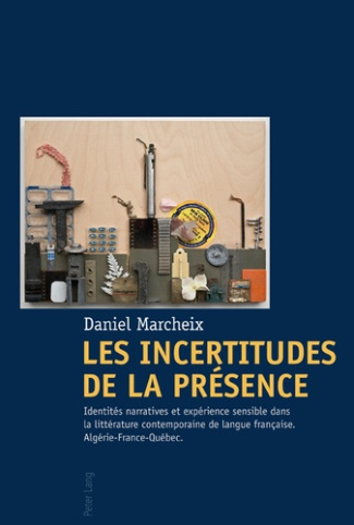 LES INCERTITUDES DE LA PRESENCE : IDENTITES NARRATIVES ET EXPERIENCE SENSIBLE DANS LA LITTERATURE CO