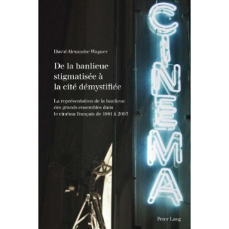 DE LA BANLIEUE STIGMATISEE A LA CITE DEMYSTIFIEE. LA REPRESENTATION DE LA BANLIEUE DES GRANDS ENSEMB