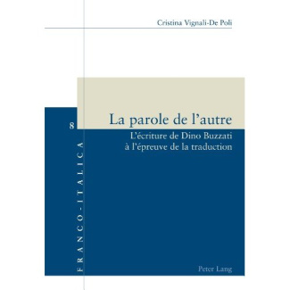 La parole de l'autre. L'écriture de Dino Buzzati à l'épreuve de la traduction