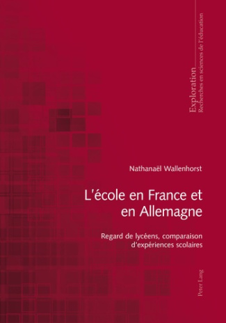 L'école en France et en Allemagne. Regard de lycéens, comparaison d'expériences scolaires