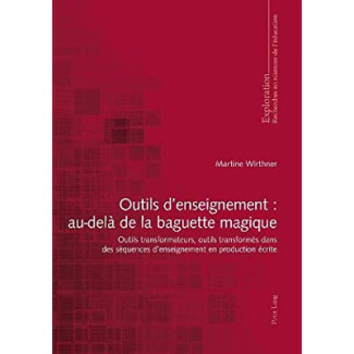 Outils d'enseignement : au-delà de la baguette magique. Outils transformateurs, outils transformés d