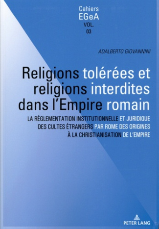 Religions tolérées et religions interdites dans l'empire romain. La réglementation institutionnelle