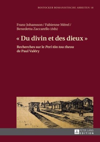 « Du divin et des dieux ». Recherches sur le Peri tôn tou theou de Paul Valéry"