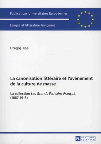 La canonisation littéraire et l'avènement de la culture de masse. La collection Les Grands Ecrivains