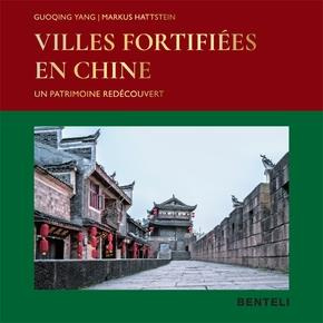Villes fortifiées en Chine. Un patrimoine redécouvert