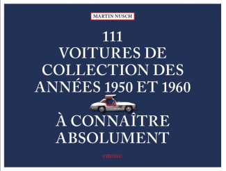 111 voitures de collection des années 1950 et 1960 à connaître absolument