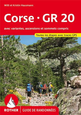 Corse GR 20. Une randonnée à travers la "Montagne dans la Mer", 6e édition