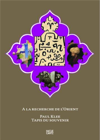A la recherche de l'Orient. Paul Klee, tapis du souvenir