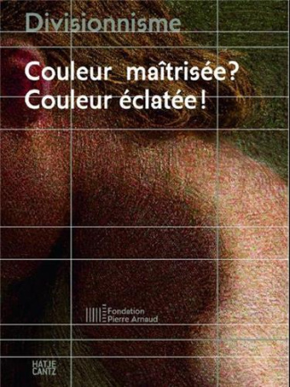 Divisionnisme. Couleur maîtrisée ? Couleur éclatée ! Hiver 1