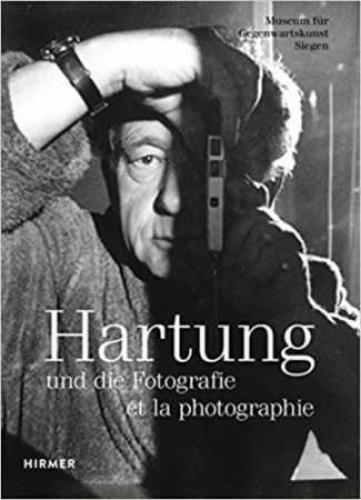 Hans Hartung et la photographie/und die Fotografie /franCais/allemand